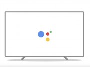 Thời trang Hi-tech - Trợ lý ảo Google Assistant đã tương thích với thiết bị Android TV