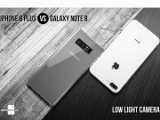 Dế sắp ra lò - iPhone 8 Plus so tài chụp ảnh với Galaxy Note 8: Vương miện thuộc về ai?