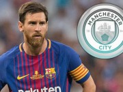 Bóng đá - Man City tung 400 triệu euro “cướp” Messi: Chốt sau vòng loại World Cup 2018