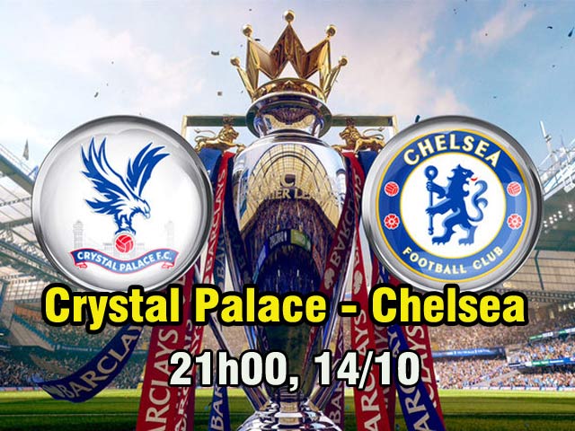 Crystal Palace – Chelsea: Chướng ngại từ chính mình
