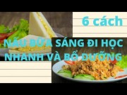 Ẩm thực - Bật mí 6 cách nấu bữa sáng trong vòng &quot;một nốt nhạc&quot;