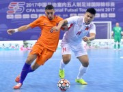 Bóng đá - Việt Nam tạo “địa chấn”: Cản bước Hà Lan, xếp trên Trung Quốc (Futsal)