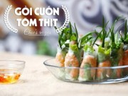 Ẩm thực - Gỏi cuốn tôm thịt đơn giản thôi mà ngon mê mẩn