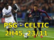 Bóng đá - PSG - Celtic: Show diễn của siêu sao Neymar, cắt đuôi Bayern