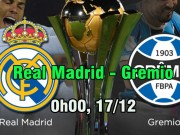 Bóng đá - Real Madrid – Gremio: Đuổi kịp Barca, cúp vàng đón “Siêu kinh điển”