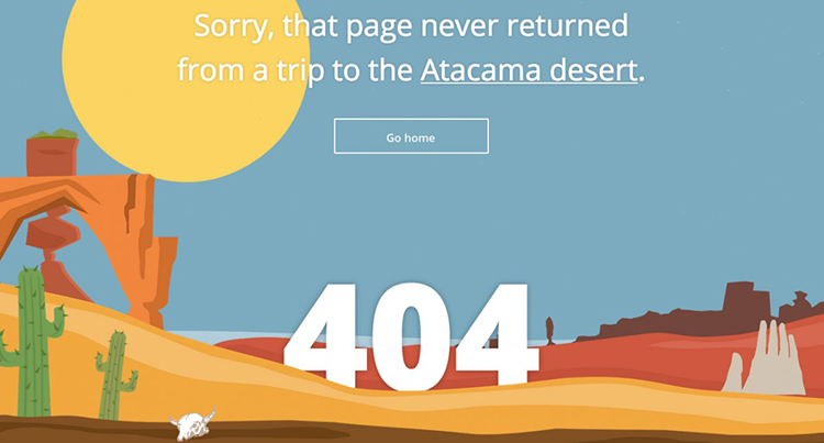 'Xin lỗi, trang này không bao giờ quay trở lại từ một chuyến du lịch tới sa mạc Atacama'.
