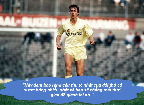 Johan Cruyff: Những “thánh ngôn” kinh điển - 3