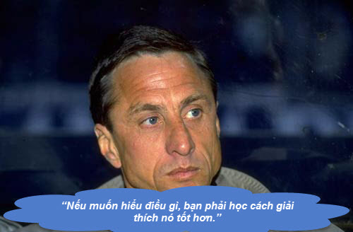 Johan Cruyff: Những “thánh ngôn” kinh điển - 11