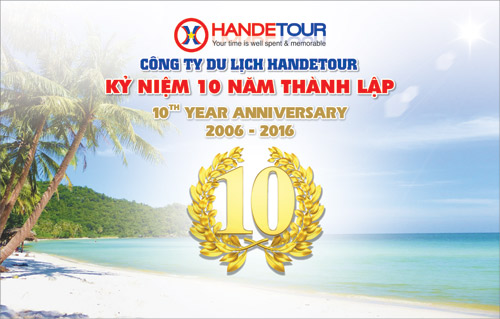 10 ngày khuyến mãi đặc biệt nhân dịp kỷ niệm 10 năm du lịch Handetour - 1