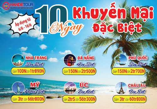 10 ngày khuyến mãi đặc biệt nhân dịp kỷ niệm 10 năm du lịch Handetour - 2