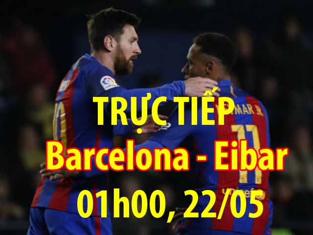 Chi tiết Barcelona - Eibar: Bàn thắng của sự buồn bã (KT)