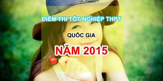 diem thi tot nghiep thpt 2015