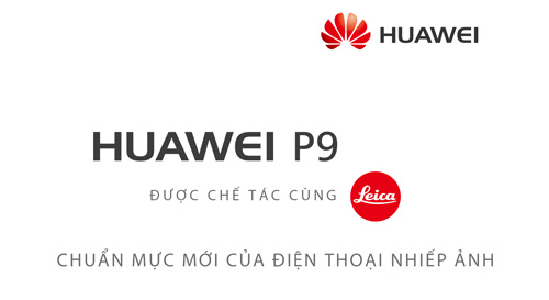 Huawei P9 - Chuẩn mực mới của điện thoại nhiếp ảnh - 1