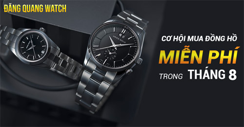 Cơ hội “Mua đồng hồ miễn phí" tại Đăng Quang Watch - 1