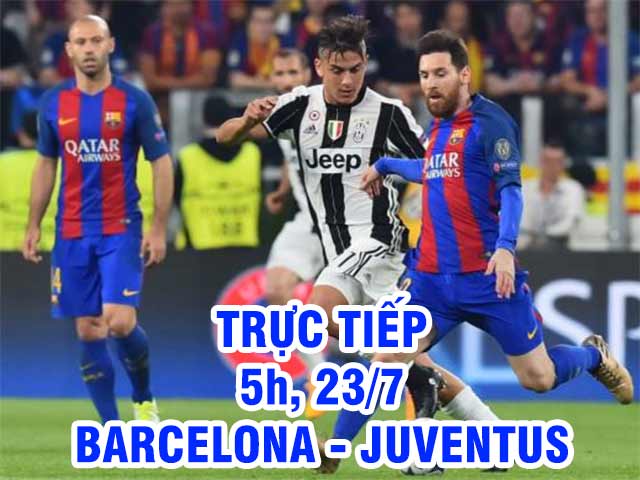 TRỰC TIẾP Barcelona - Juventus: Neymar siêu solo