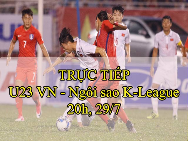 TRỰC TIẾP U23 Việt Nam - Ngôi sao K-League: Sóng đỏ dâng trào