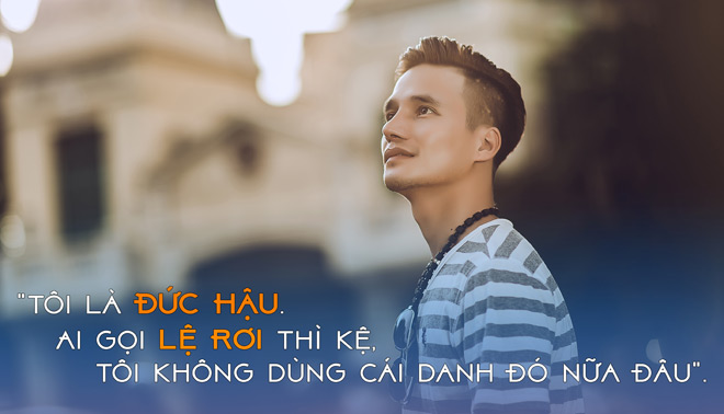 &#34;Hãy gọi tôi là Đức Hậu, đừng gọi Lệ Rơi nữa&#34; - 14