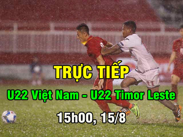 TRỰC TIẾP U22 Việt Nam - U22 Timor Leste: Đức Chinh ”khai nòng”