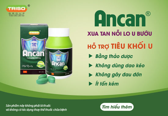 Ancan - Lựa chọn tốt cho bệnh nhân u bướu bằng giải pháp thảo dược - 2