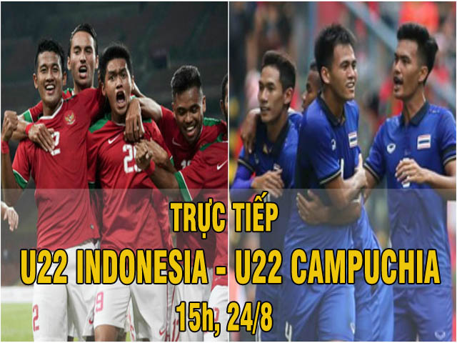 TRỰC TIẾP bóng đá U22 Indonesia - U22 Campuchia: Chờ ”mưa” bàn thắng
