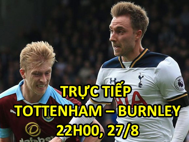 TRỰC TIẾP Tottenham - Burnley: Cơ hội liên tục, ngôi sao vẫn chưa khai hỏa