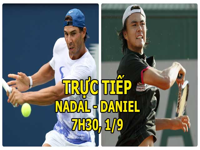 TRỰC TIẾP tennis Nadal - Daniel: Đánh nhanh diệt gọn để giữ sức?