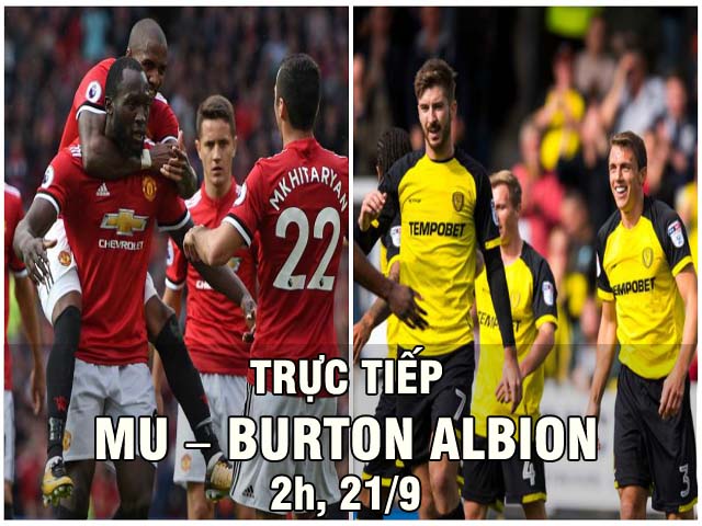 TRỰC TIẾP bóng đá MU – Burton Albion: Lộ diện hàng công không Lukaku