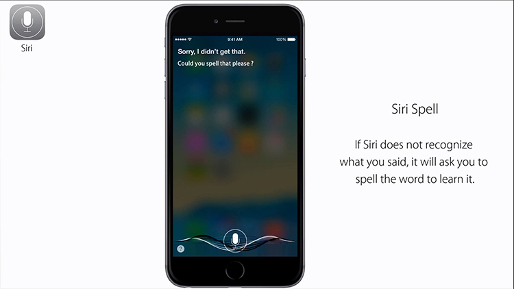 Nếu 'trợ lý ảo' Siri không nhận ra lời nói của bạn thì có thể nó sẽ yêu cầu bạn đánh vần từng chữ.
