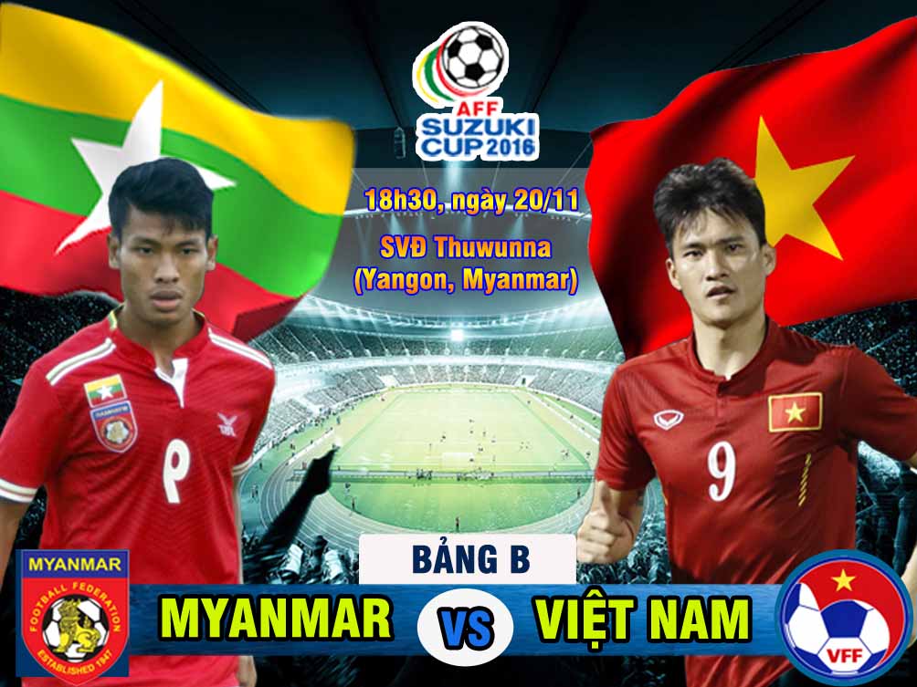 Myanmar - Việt Nam: Gian khó tỏ anh hùng (AFF Cup 2016) - 1