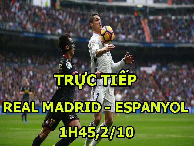 TRỰC TIẾP bóng đá Real Madrid - Espanyol: Real Madrid tan hoang hàng thủ
