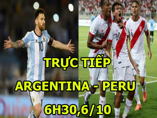TRỰC TIẾP bóng đá Argentina - Peru: Song tấu Messi - Di Maria