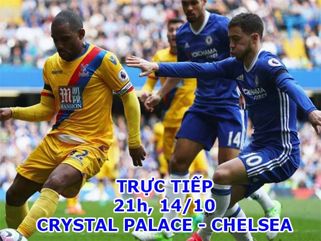 TRỰC TIẾP Crystal Palace - Chelsea: Nhạt nhòa ”The Blues”