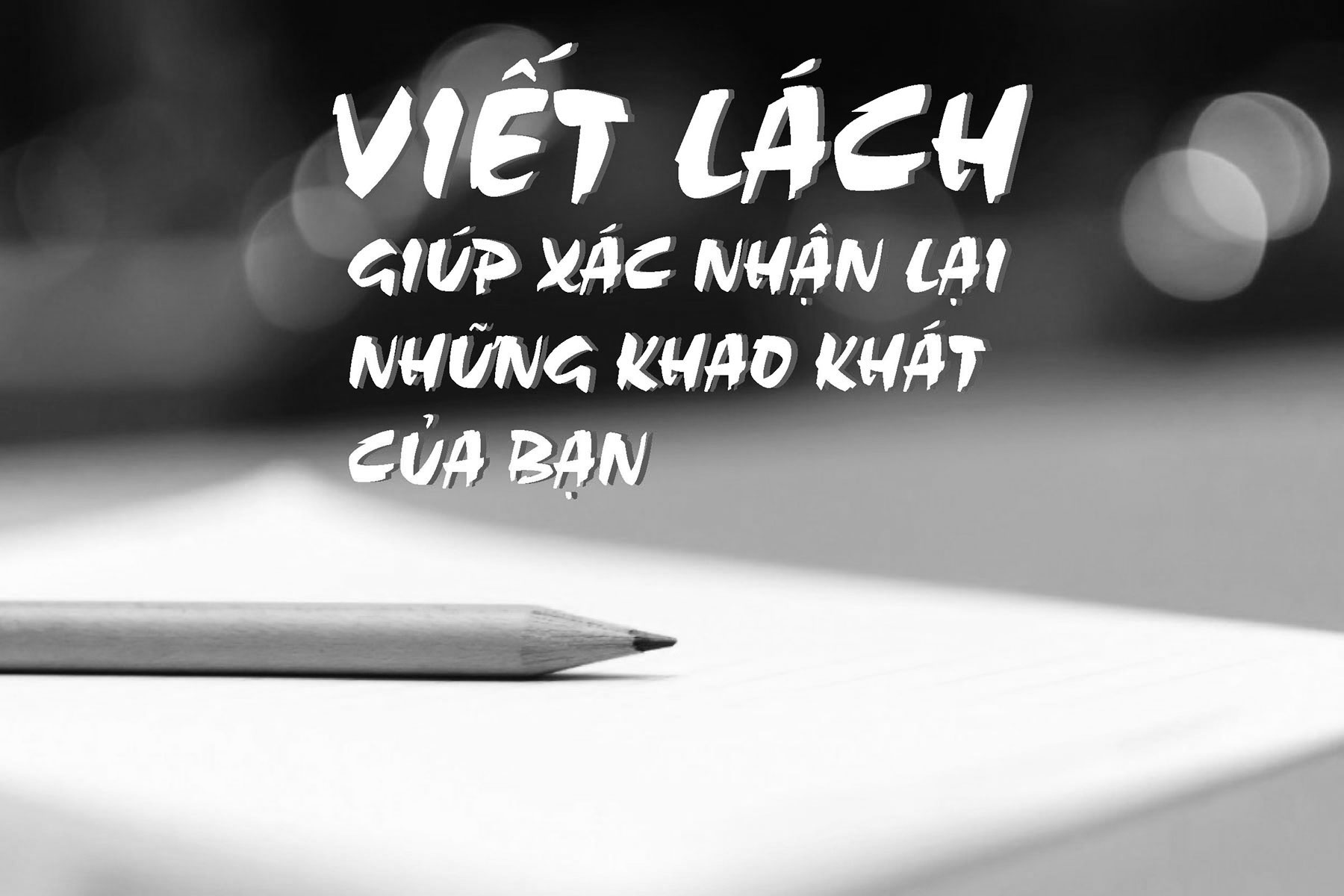 Viết lách: Cách giúp người trẻ đến gần hơn với thành công - 10