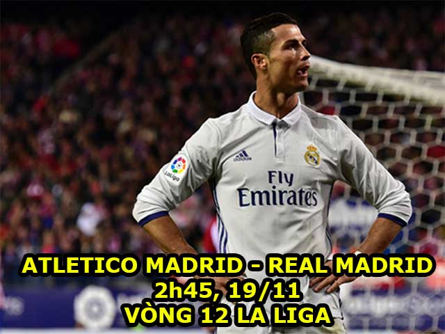 Atletico – Real Madrid: Ronaldo, “trùm” derby thủ đô