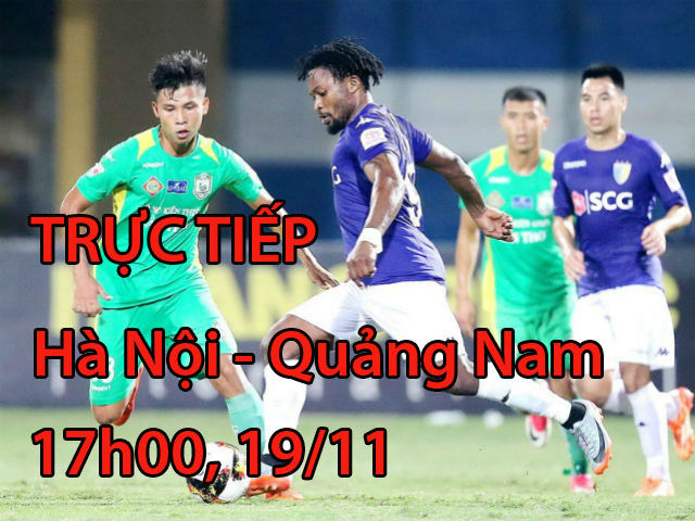 TRỰC TIẾP bóng đá Hà Nội - Quảng Nam: Quyết chiến định ngôi vương