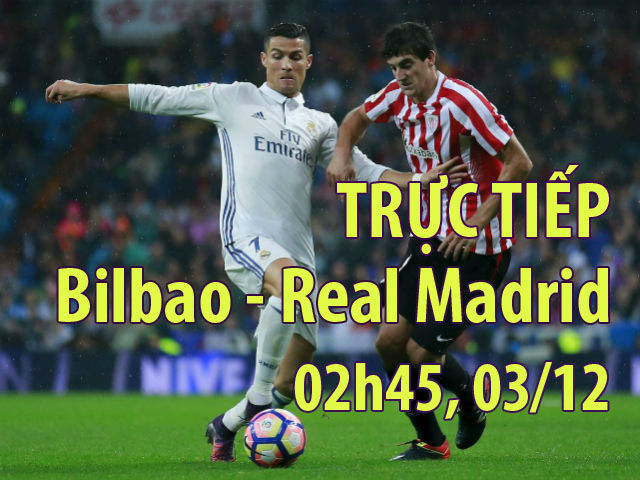TRỰC TIẾP bóng đá Athletic Bilbao - Real Madrid: Đại náo xứ Basque