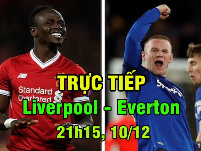 TRỰC TIẾP bóng đá Liverpool - Everton: Chủ nhà muốn ”rung cây nhát khỉ”