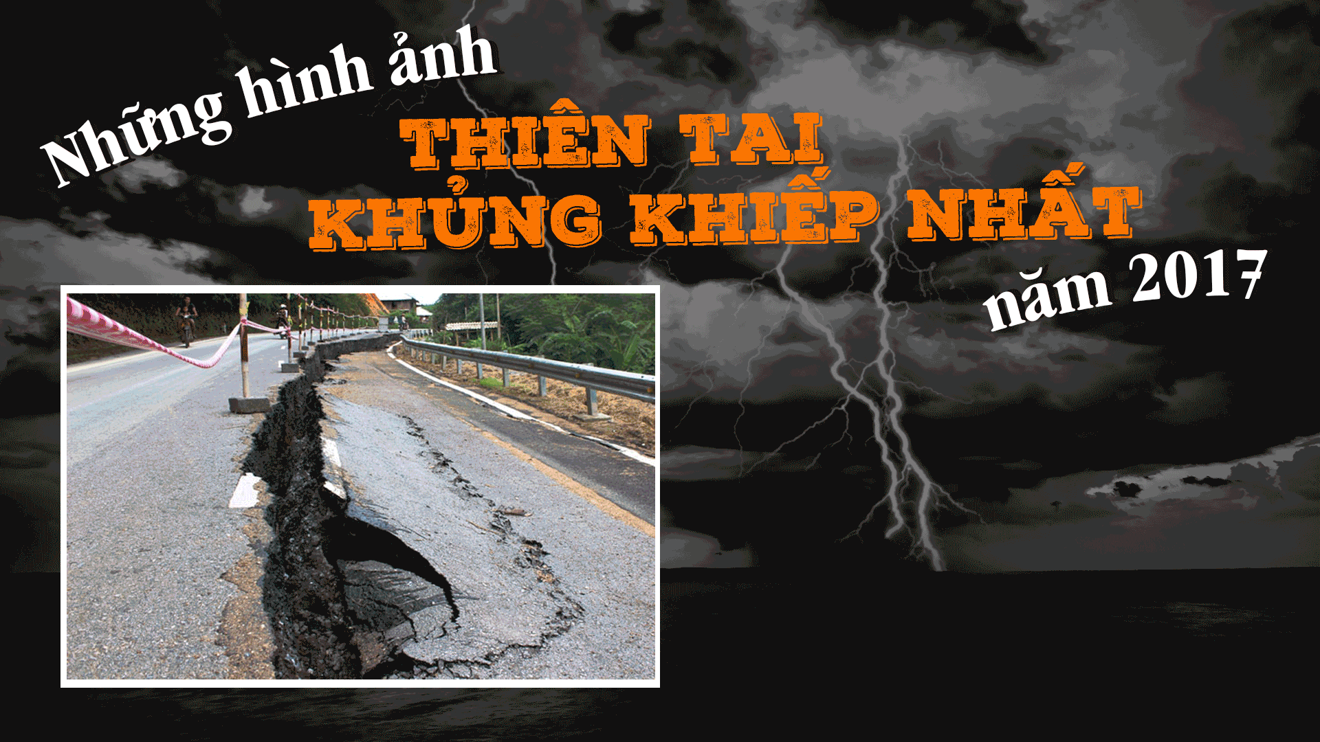 Nhìn lại những hình ảnh thiên tai khủng khiếp nhất năm 2017 - 1